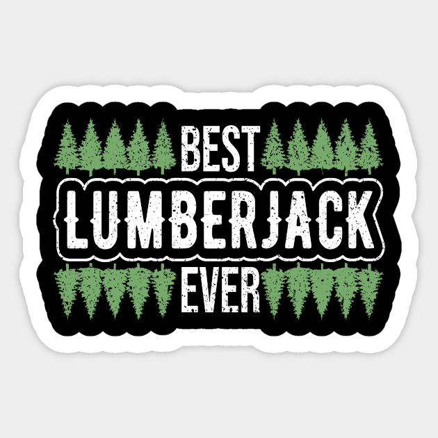 Best Lumberjack Ever Sticker by TheBestHumorApparel